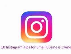 10 Instagram Tips for Small Business Owners